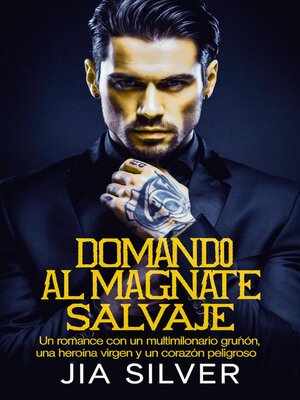 cover image of Domando al Magnate Salvaje